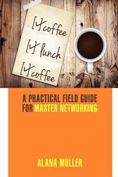 Paperback Coffee Lunch Coffee: A Practical Field Guide for Master Networking Book