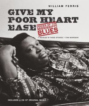 Give My Poor Heart Ease: Voices of the Mississippi Blues - Book  of the H. Eugene and Lillian Youngs Lehman Series