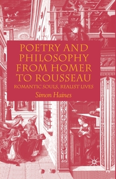 Paperback Poetry and Philosophy from Homer to Rousseau: Romantic Souls, Realist Lives Book