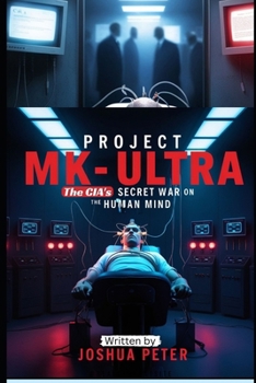 Paperback Project MK-Ultra: The CIA's Secret War on the Human Mind Book