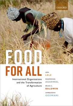 Hardcover Food for All: International Organizations and the Transformation of Agriculture Book