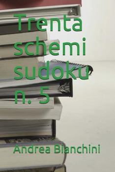 Paperback Trenta Schemi Sudoku N. 5 [Italian] Book