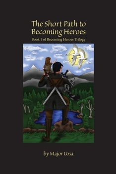 Paperback The Short Path to Becoming Heroes Book