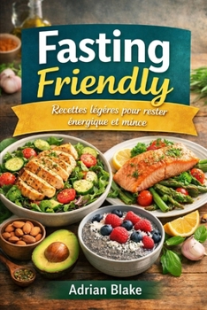 Paperback Fasting Friendly - Recettes légères pour rester énergique et mince [French] Book