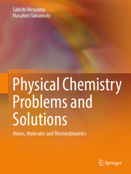 Physical Chemistry Problems and Solutions: Atoms, Molecules and Thermodynamics