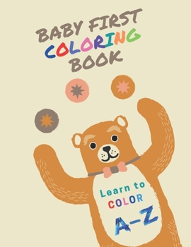 Paperback Baby First Coloring Book: Learn to Color. A-Z (Kids Coloring Book) Book