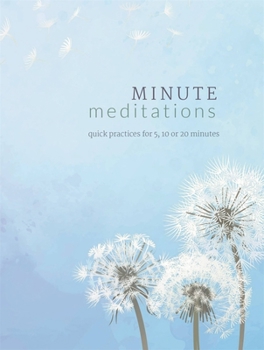 Hardcover Minute Meditations: Quick Practices for 5, 10 or 20 Minutes Book