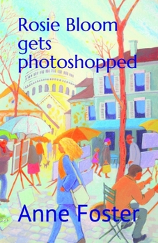 Paperback Rosie Bloom gets photoshopped: A feel good romance Book