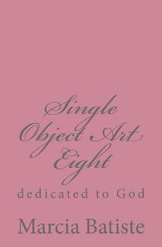 Paperback Single Object Art Eight: dedicated to God Book