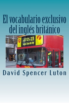 Paperback El vocabulario exclusivo del inglés británico [Spanish] Book