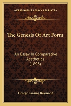 Paperback The Genesis Of Art Form: An Essay In Comparative Aesthetics (1893) Book