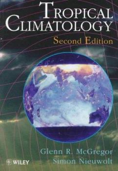 Paperback Tropical Climatology: An Introduction to the Climates of the Low Latitudes Book