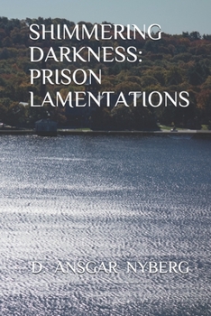 Paperback Shimmering Darkness: Prison Lamentations Book
