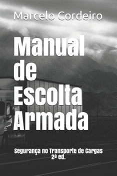 Paperback Manual de Escolta Armada: Segurança no Transporte de Cargas [Portuguese] Book