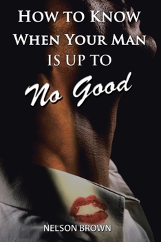 Paperback How to Know When Your Man Is up to No Good Book