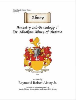 Hardcover Abney: Ancestry and Genealogy of Dr. Abraham Abney of Virginia Book