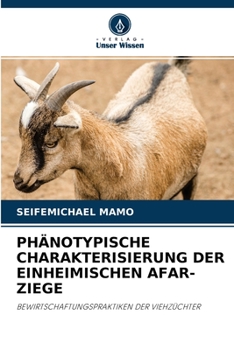 Paperback Phänotypische Charakterisierung Der Einheimischen Afar-Ziege [German] Book