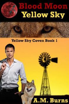 Blood Moon, Yellow Sky - Book #1 of the Yellow Sky Coven