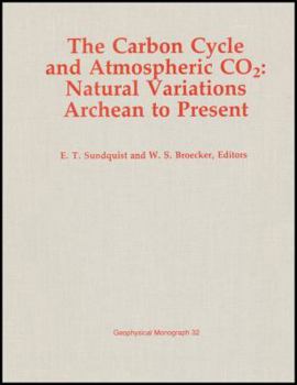 Hardcover Carbon Cycle and Atmospheric CO2: Natural Variations, Archean to Present (Geophysical Monograph 32) Book