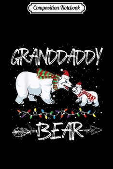 Composition Notebook: Granddaddy Bear Christmas Gift Granddaddy Matching Family  Journal/Notebook Blank Lined Ruled 6x9 100 Pages