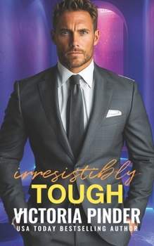 Irresistibly Tough (Married to the Billionaire Prince) - Book #4 of the Brothers in Revenge