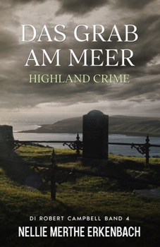Das Grab am Meer: Highland Crime (DI Robert Campbell) (German Edition)