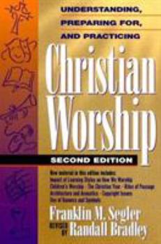 Paperback Understanding, Preparing For, and Practicing Christian Worship Book
