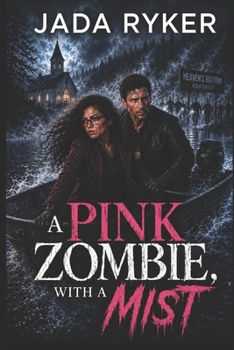 A Pink Zombie, with a Mist: A Shaken, Not Stirred, Mystery/Horror Story (A Shaken, Not Stirred, Mystery/Horror Series) - Book #1 of the Macey Malloy Mysteries with a Chick-Lit Twist