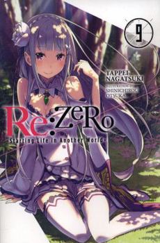 Re:ZERO -Starting Life in Another World-, Vol. 9 - Book #9 of the Re:ZERO -Starting Life in Another World- Light Novel