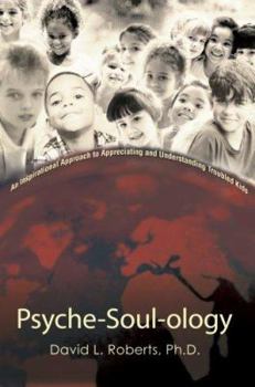 Paperback Psyche-Soul-ology: An Inspirational Approach to Appreciating and Understanding Troubled Kids Book