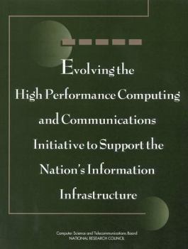 Paperback Evolving the High Performance Computing and Communications Initiative to Support the Nation's Information Infrastructure Book