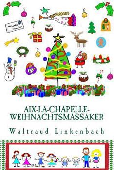 Paperback Aix-La-Chapelle-Weihnachtsmassaker: In Farbe [German] Book