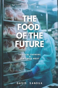 Paperback The Food of the Future: Vertical Farming & Lab-Grown Meat Book