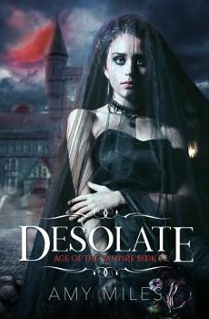 Desolate - Book #1 of the Immortal Rose Trilogy