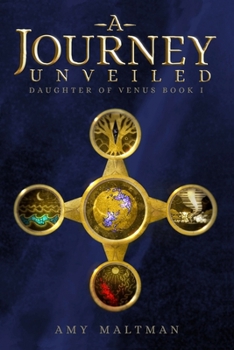 A Journey Unveiled - Book #1 of the Daughter of Venus