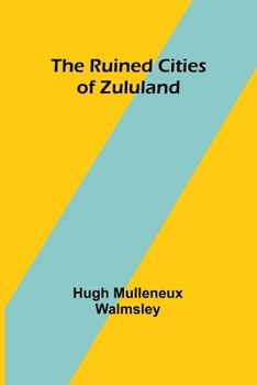 Paperback The Ruined Cities of Zululand Book