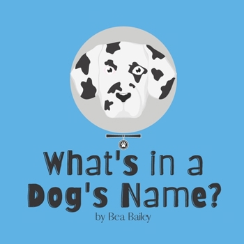 Paperback What's in a Dog's Name? Book