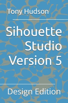 Paperback Sihouette Studio Version 5: Design Edition Book