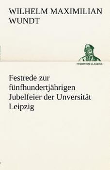 Paperback Festrede Zur Funfhundertjahrigen Jubelfeier Der Unversitat Leipzig [German] Book