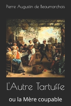 L'Autre Tartuffe ou La Mère Coupable - Book #3 of the Figaro Trilogy