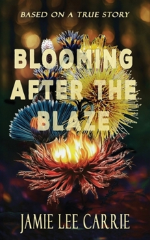 Paperback Blooming After the Blaze: Three years on the run Book