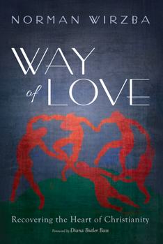 Way of Love: Recovering the Heart of Christianity