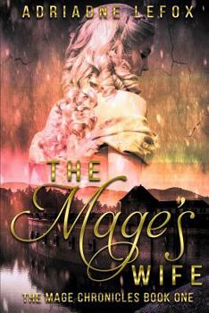 Paperback The Mage's Wife: The Mage Chronicles Book One Book