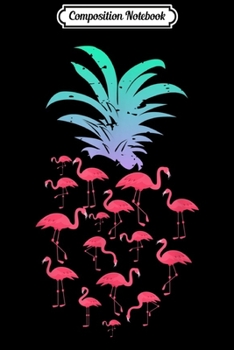 Composition Notebook: Flamingo Pineapple  Journal/Notebook Blank Lined Ruled 6x9 100 Pages