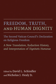 Paperback Freedom, Truth, and Human Dignity: The Second Vatican Council's Declaration on Religious Freedom Book