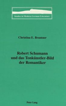 Hardcover Robert Schumann Und Das Tonkuenstler-Bild Der Romantiker [German] Book