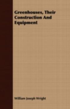 Paperback Greenhouses, Their Construction and Equipment Book