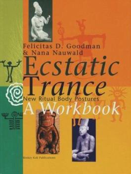 Paperback Ecstatic Trance: A Workbook: New Ritual Body Postures Book