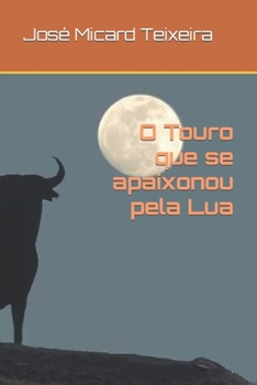Paperback O Touro que se apaixonou pela Lua [Portuguese] Book