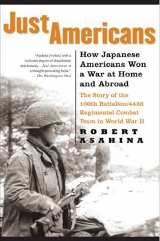 Paperback Just Americans: How Japanese Americans Won a War at Home and Abroad Book